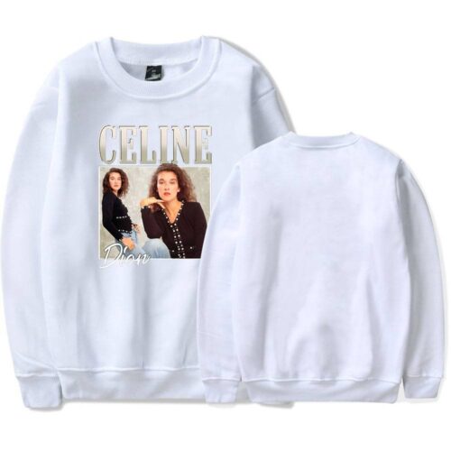 Celine Dion Sweatshirt #3